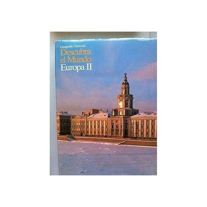 GEOGRAFÍA UNIVERSAL. DESCUBRA EL MUNDO. Tomo 4: Europa II